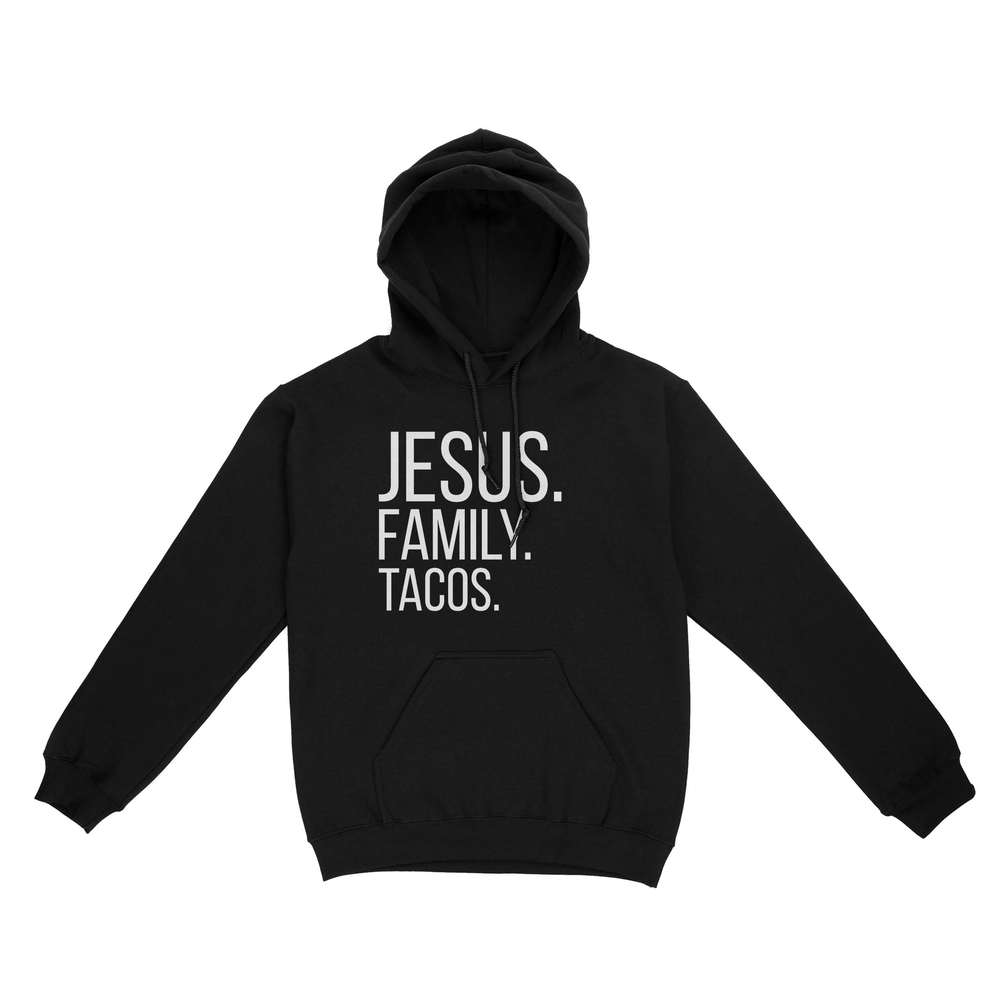 Standard Hoodie – Jesus. Family. Tacos.