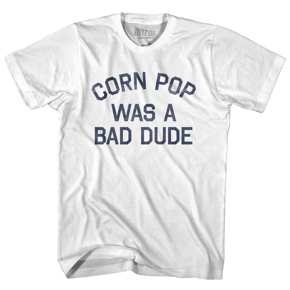 Corn Pop Was A Bad Dude Youth Cotton T-Shirt