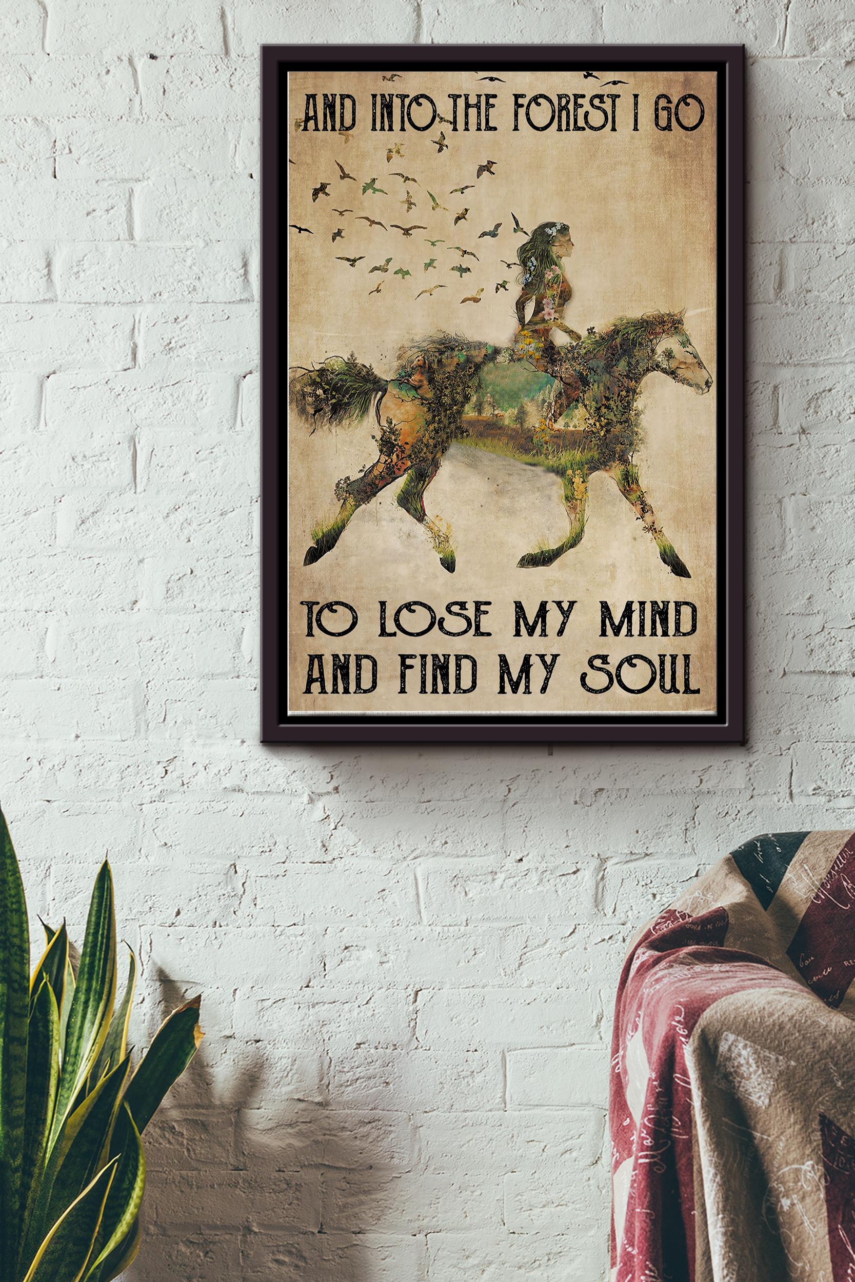 And Into The Forest I Go To Lose My Mind And Find My Soul – Decor Wall Art – Gift For Home Decor Horse Lovers Soulmates Adventure Fan Framed Matte Canvas