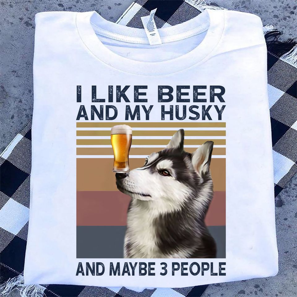 I Like Beer And My Husky And Maybe 3 People Standard T-Shirt