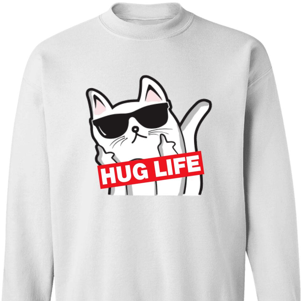 Hug Life Cat Personalized Sweatshirt, Funny Gift For Cat Owner – Trending Personalized