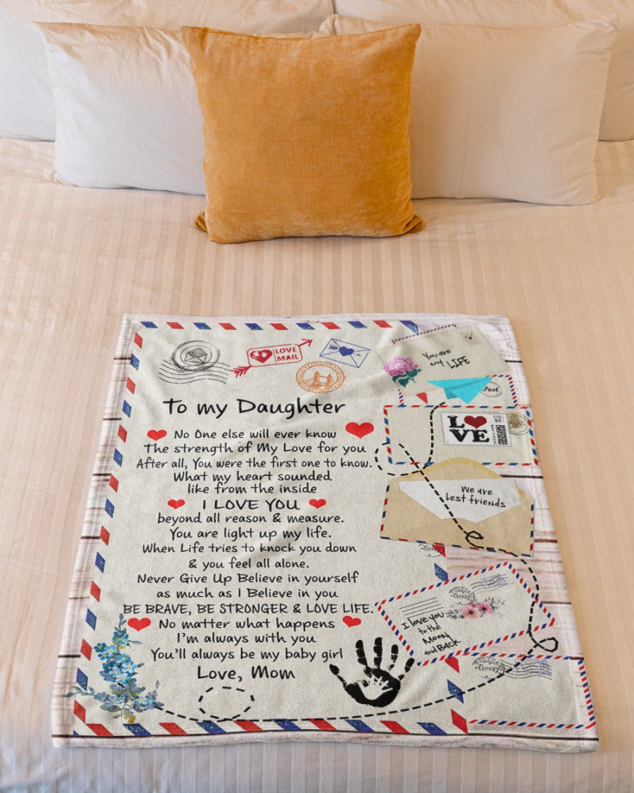 To My Daughter No One Else Will Ever Know – Love Mail Blanket Gift For Daughter From Mom Birthday Gift Home Decor Bedding Couch Sofa Soft And Comfy Cozy