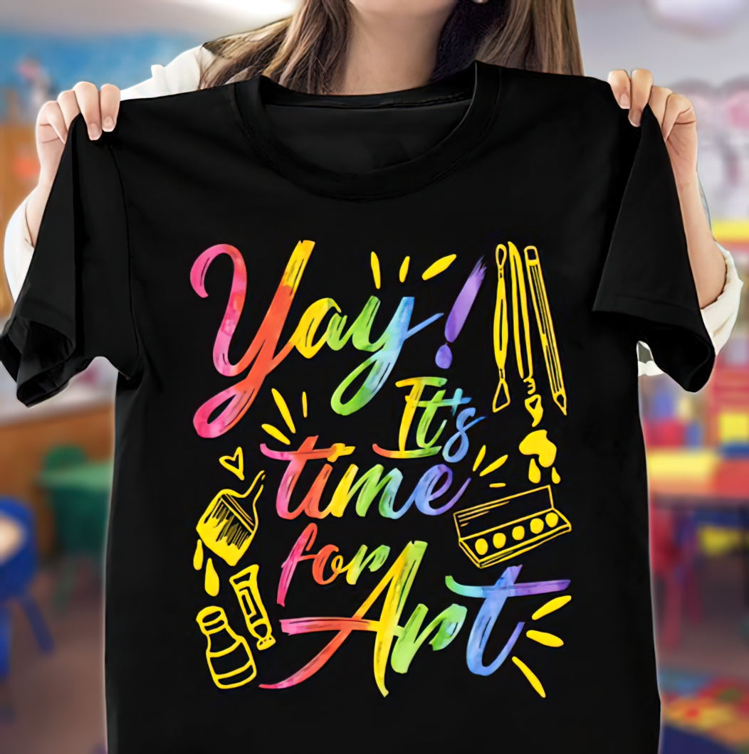 Yay It’S Time For Art Gift For Art Teacher Standard/Premium T-Shirt Hoodie