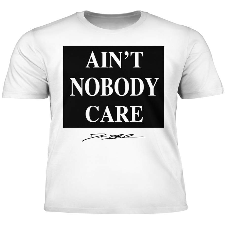 Ain’t Nobody Care T Shirt New Orleans Saints 2019 2020 And Signatures t shirt by globalteeshop