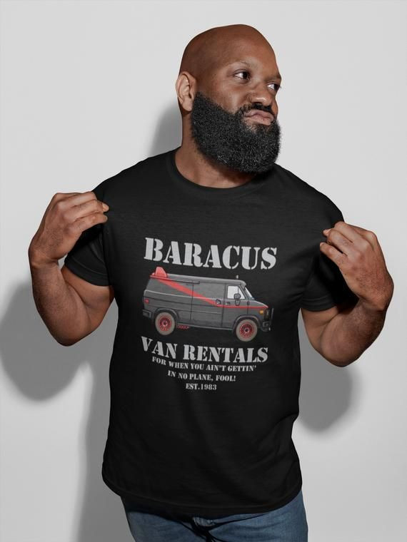 A Team B A Baracus Van Rental Funny Tv Show Shirt