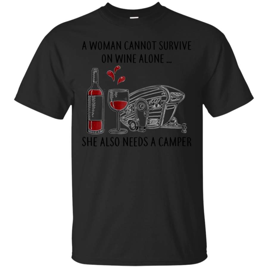 AGR A Woman Cannot Survive On Wine Alone She Also Needs A Camper T-Shirt