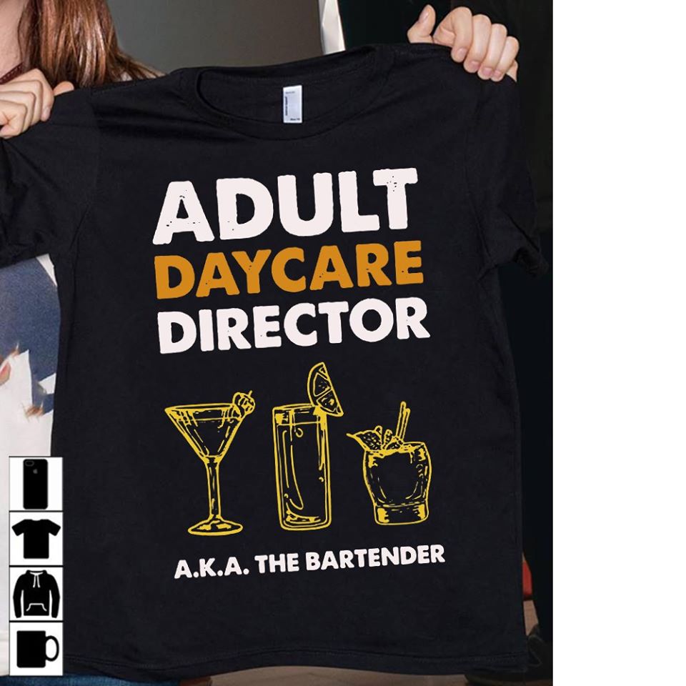 Adult Daycare Director A.k.a The Bartender Standard Men T-shirt