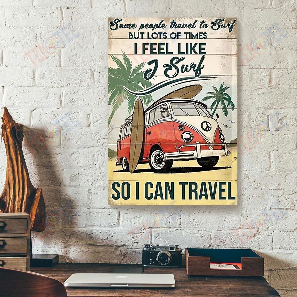 Best Canvas Prints Some People Travel To Surf So I Can Travel Car Hippie Vertical Canvas Wall Art Attractive Wall Art Home Decoration