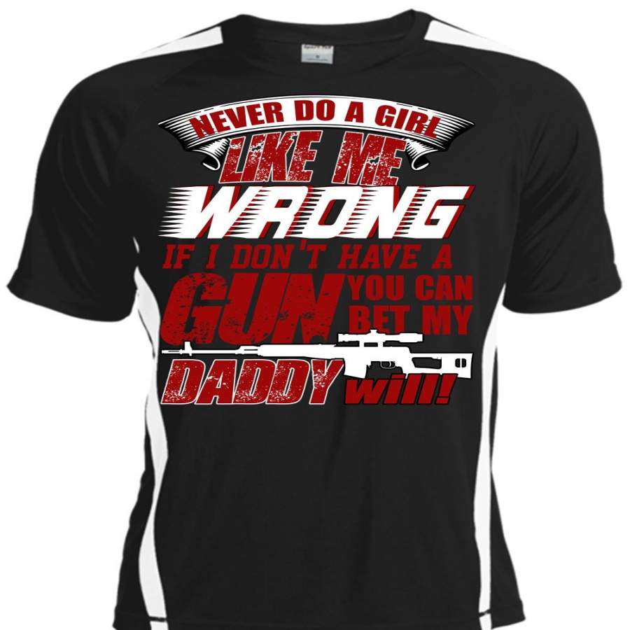 You Can Bet My Daddy Will T Shirt, I Don’t Have A Gun T Shirt, Cool Shirt