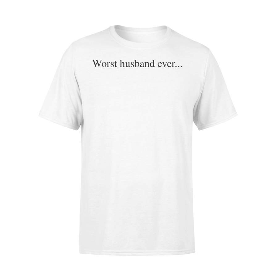 Worst Husband Ever T-shirt