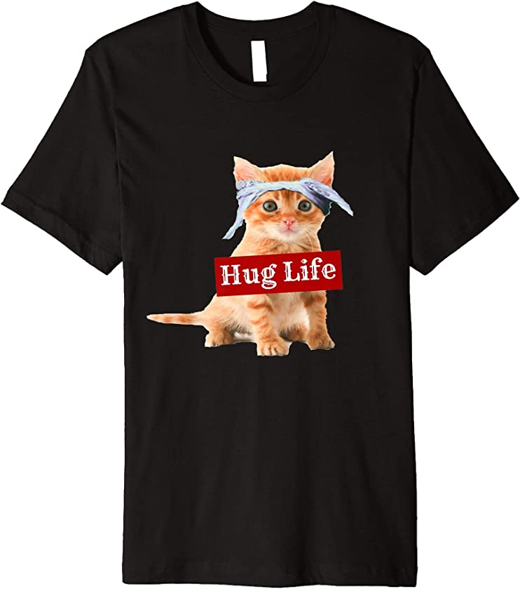 SLIM FIT Hug Life Kitty Kitteh Kitten Cat Tee Shirt T