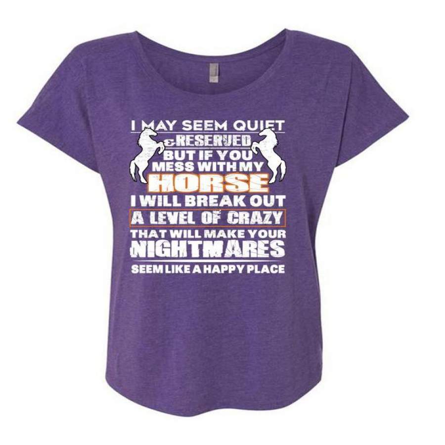 You Mess With My Horse T Shirt, Break Out A Level Of Crazy T Shirt, Cool Shirt (Ladies’ Triblend Dolman Sleeve)