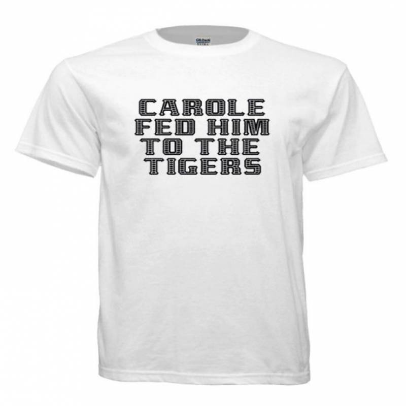 Carole Fed Him To The Tigers DH T-Shirt