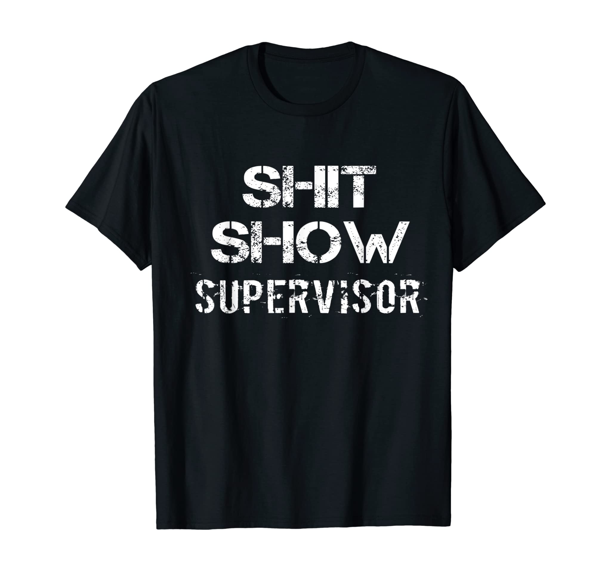 Shit Show Supervisor Funny Mom Boss Manager Teacher Gift T-Shirt