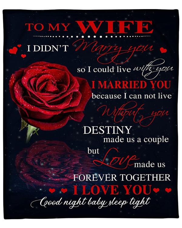 To My Wife I Did Not Marry You So I Could Live With You Fleece Blanket Gift For Family,Birthday,Wife,Couple,Gift Home Decor Bedding Couch Sofa Soft And Comfy Cozy