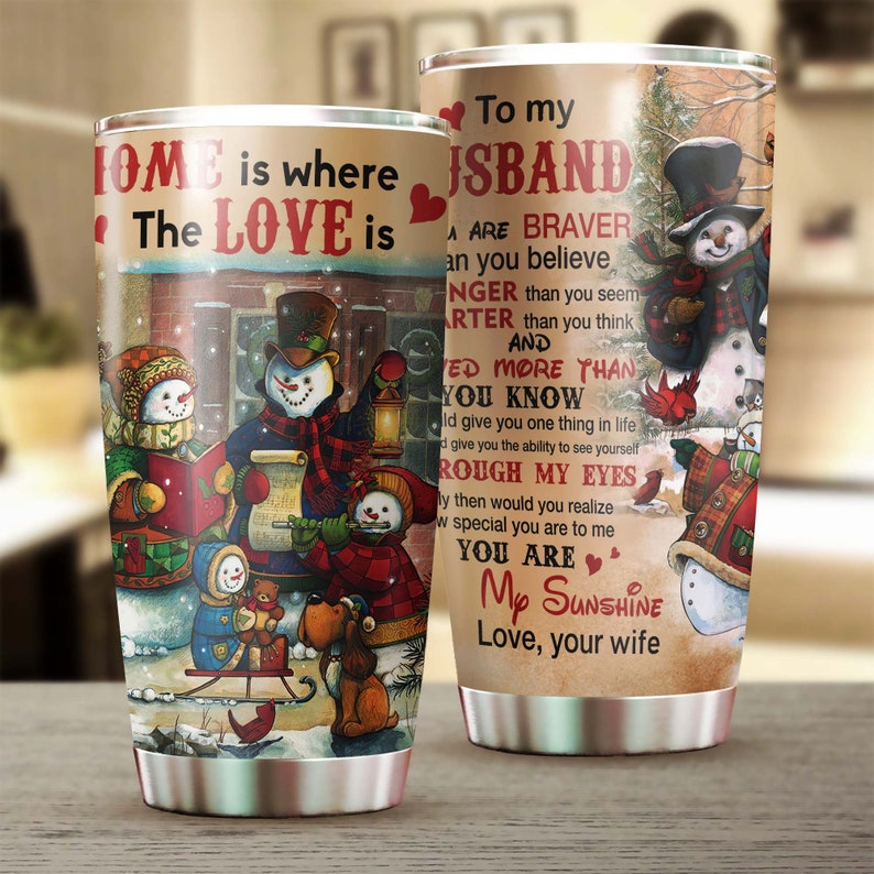 Snowman Family Home Is Where The Love Is My Sunshine Tumbler-Merry Christmas Tumbler-Christmas Tumbler-Christmas Gift Husband From Wife