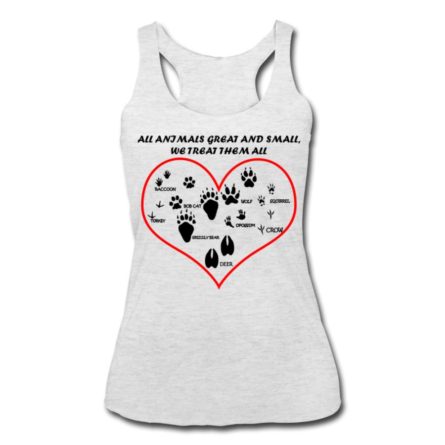 All animals great and small, we treat them all  Women’s Tri-Blend Racerback Tank