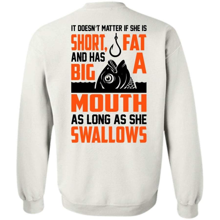 Favorite T Shirt, She Is Short Fat And Has Big A Mouth Sweatshirt
