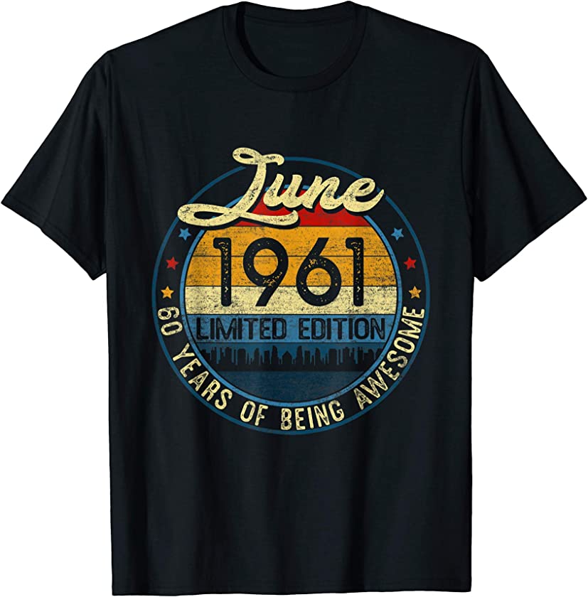 Vintage June 1961 Limited Edition 60th Birthday 60 Yrs Old T-Shirt