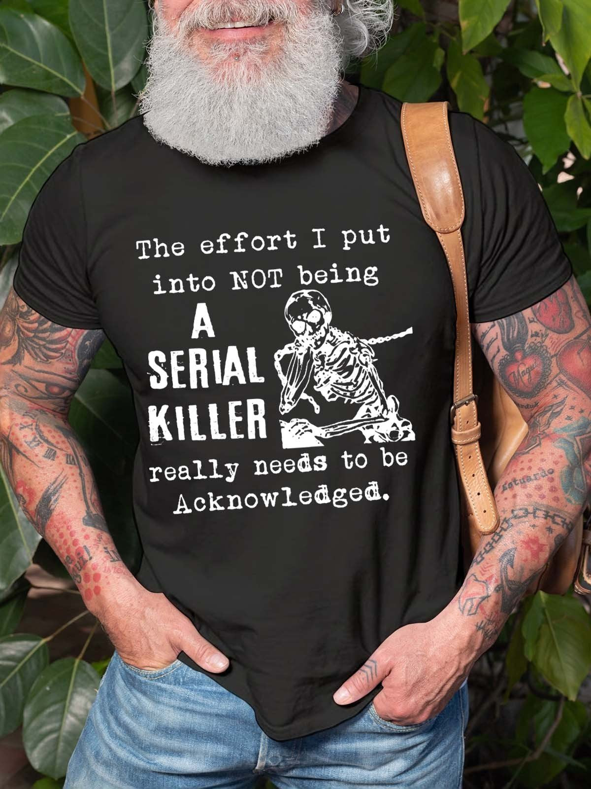 Men’S The Effort I Put Into Not Being T-Shirt