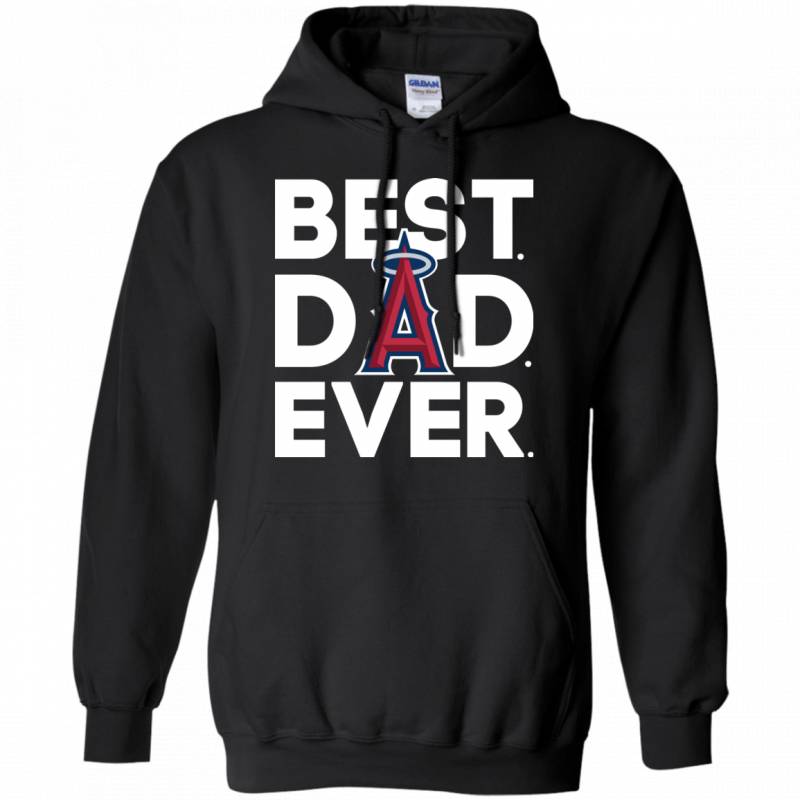 Los Angeles Angels Best Dad Ever T shirt Long Sleeve Sweatshirt Hoodie