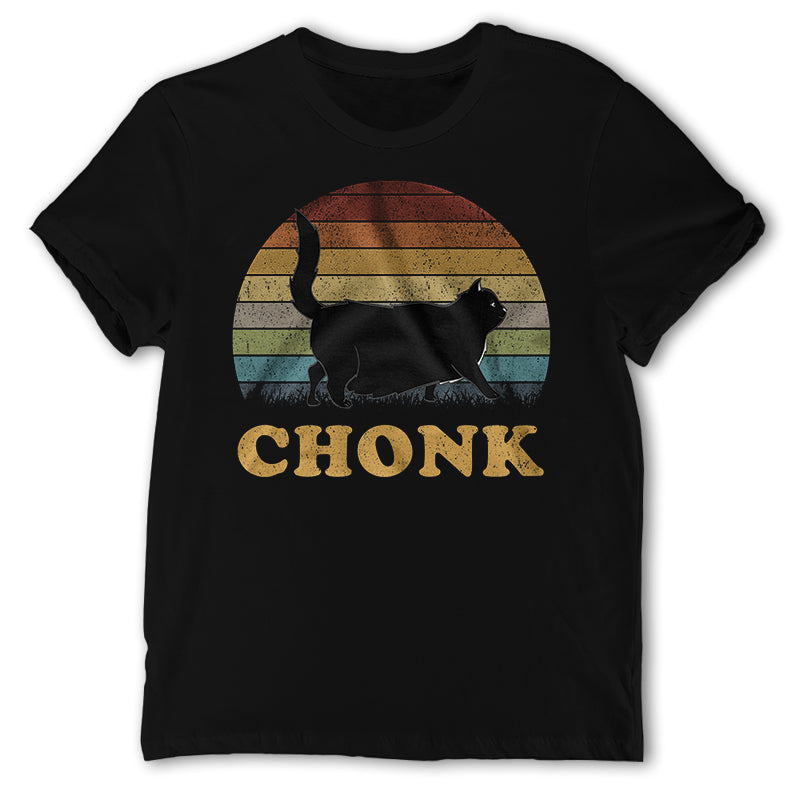 Chonk Funny Shirt, Gift For Cat Lovers, Cat Shirt, Black Cat Hoodie, Funny Retro Cat, Vintage Cat Shirt, Pet Lover Gift