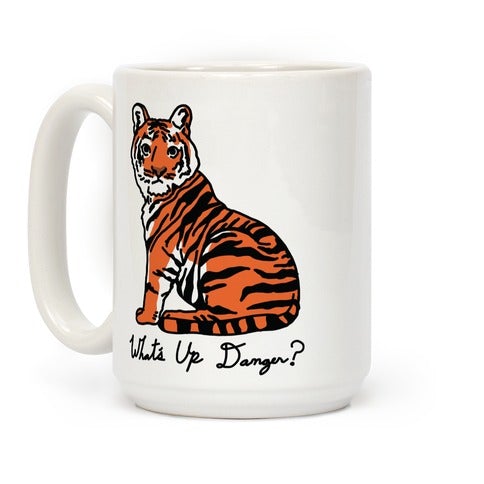 What S Up Danger Tiger Coffee Mug