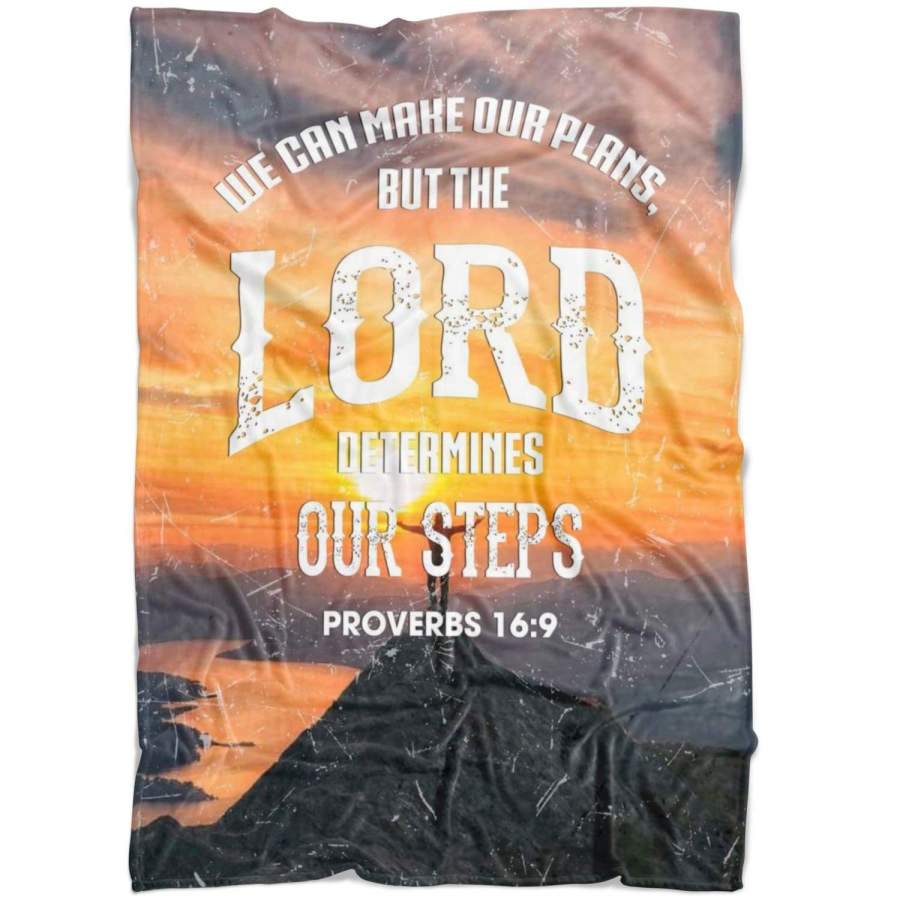 Proverbs 16:9 We can make our plans but the lord determines our steps fleece blanket