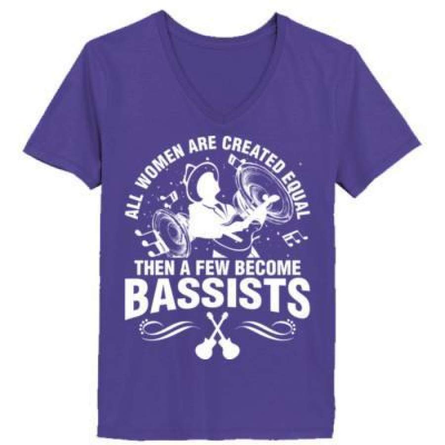 AGR All Women Are Created Equal Then A Few Become Bassists – Ladies’ V-Neck T-Shirt