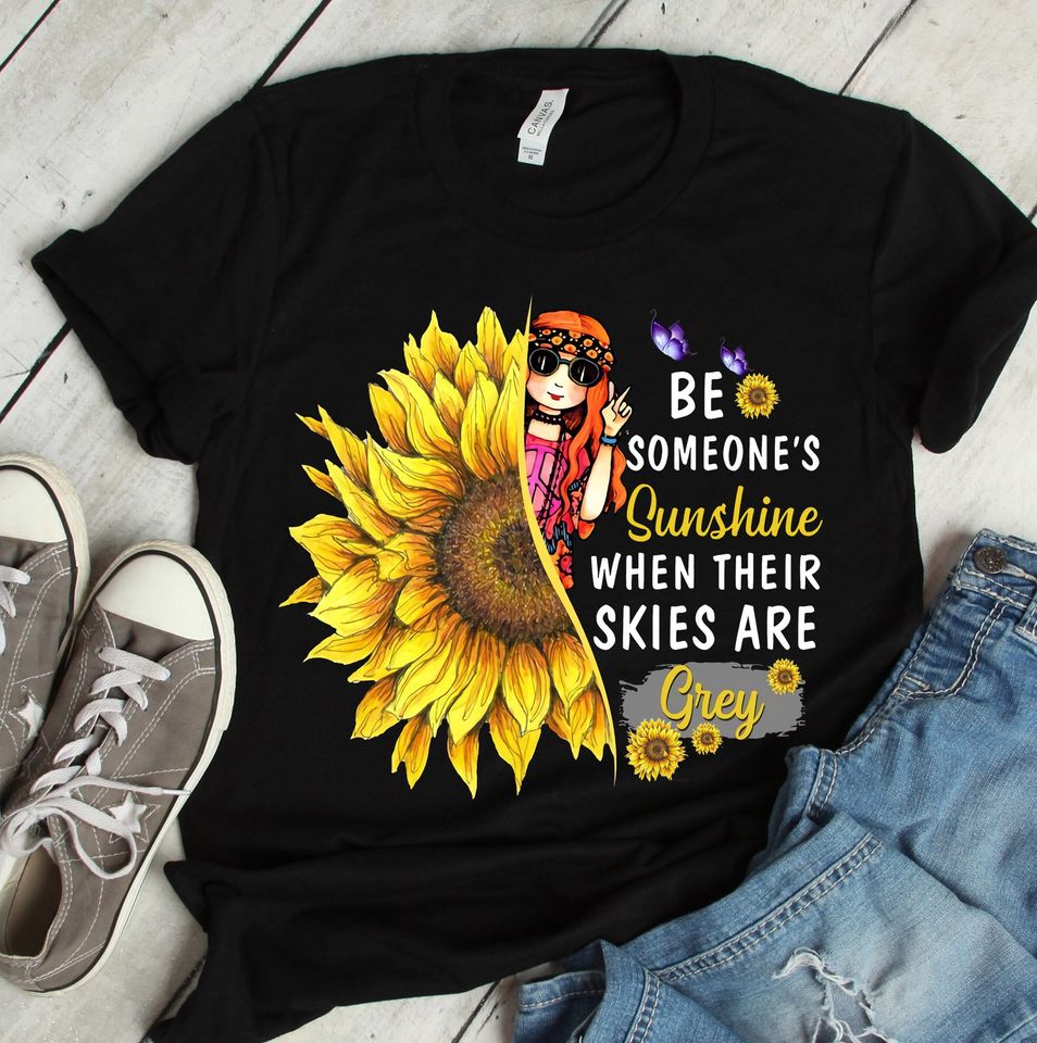 Hippie Girl Be Someone Sunshine When Their Skies Are Grey Gift Standard/Premium T-Shirt