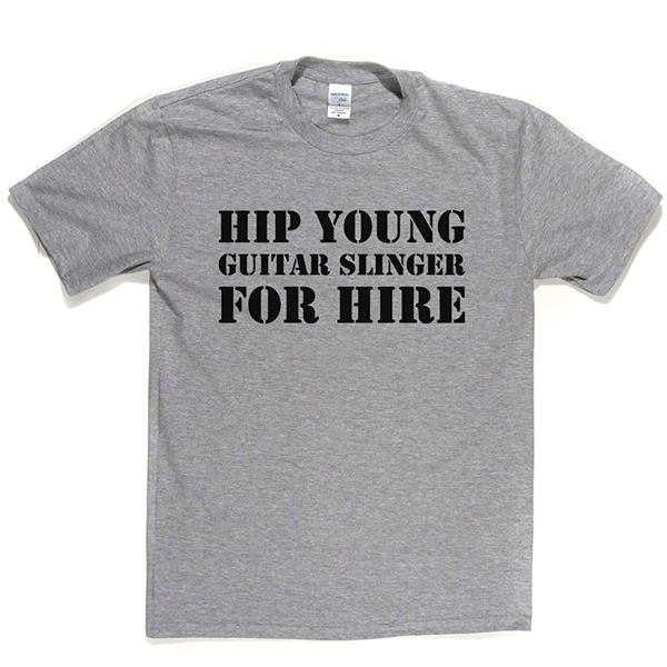 Hip Young Guitar Slinger For Hire T Shirt