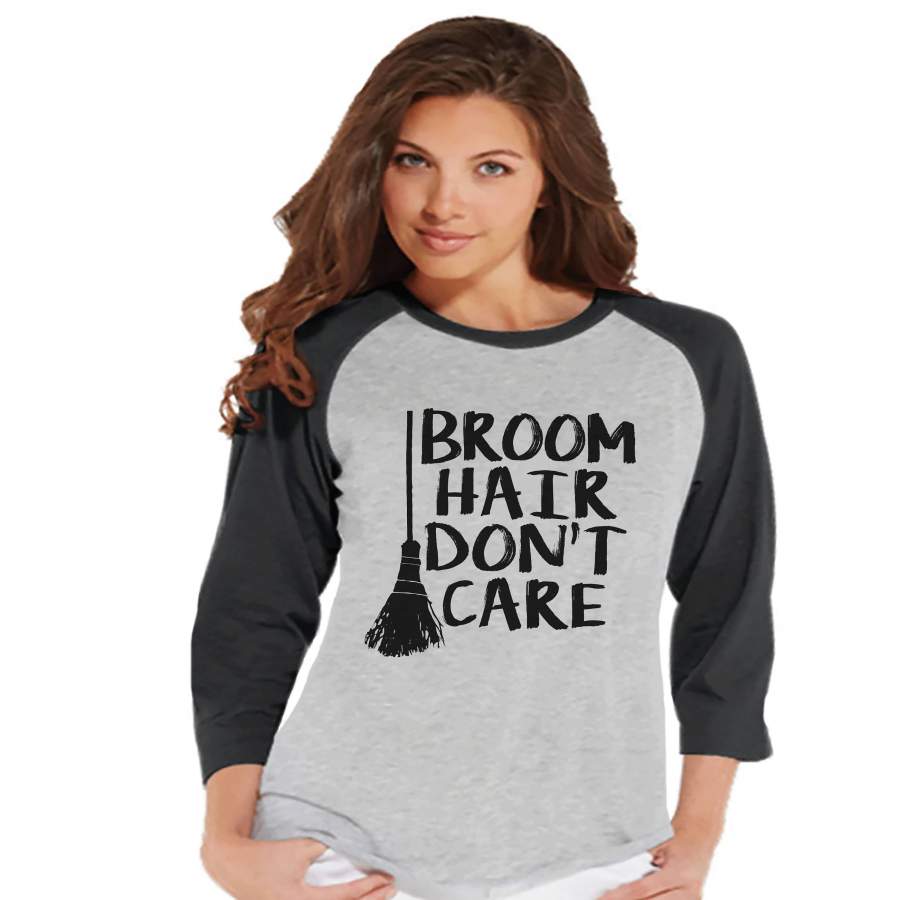 Women's Halloween Shirt - Broom Hair Don't Care - Funny Ladies Halloween Party Shirt - Adult Halloween Costumes - Grey Halloween Raglan Tee