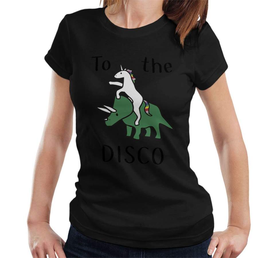 Unicorns Ride Dinosaurs To The Disco Women’s T-Shirt