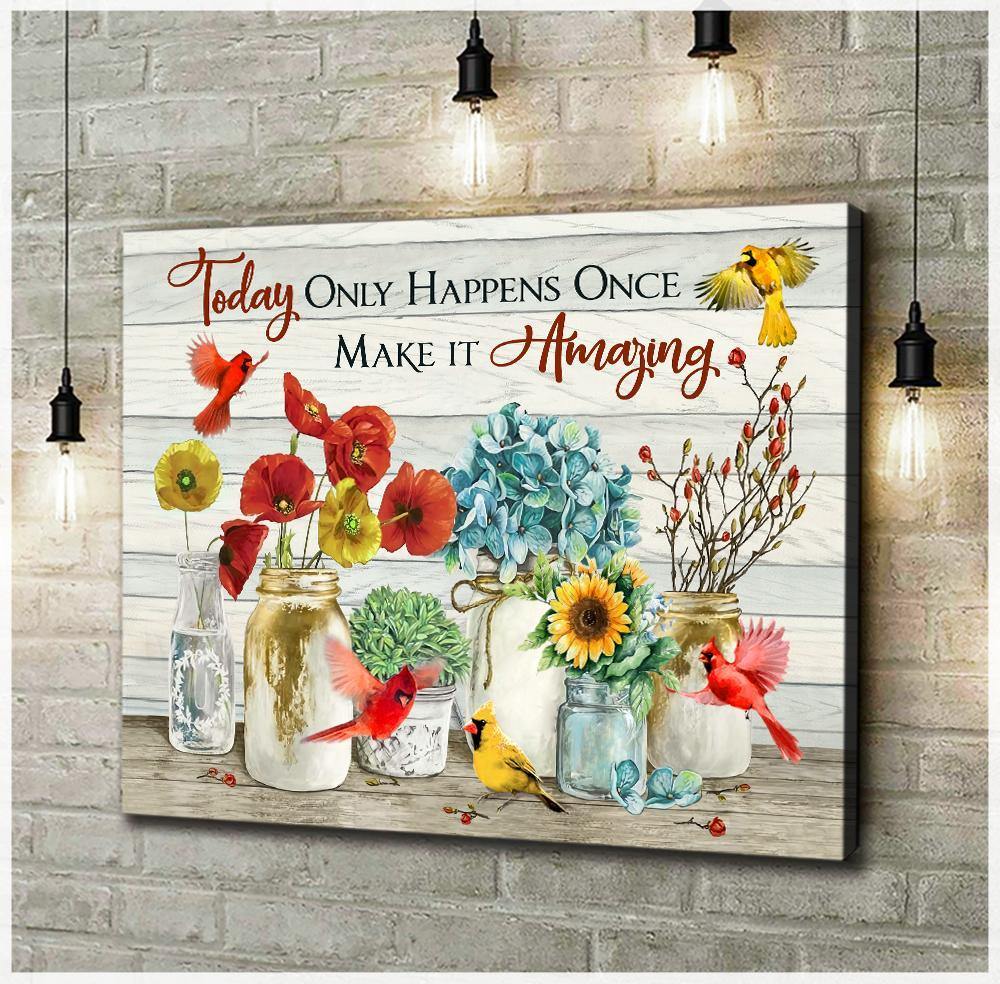 Today Only Happens Once – Cardinal Premium Wall Art Canvas