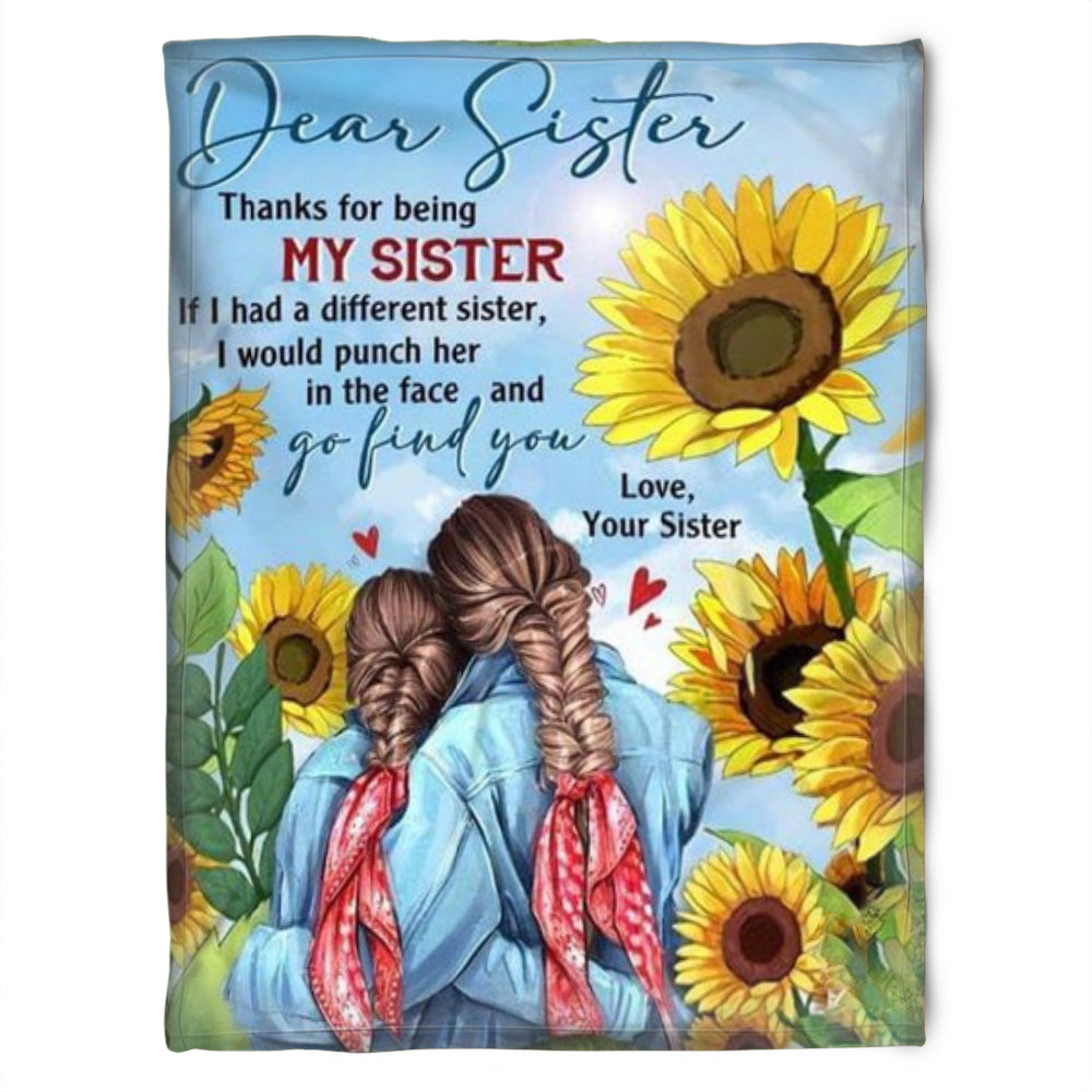 To My Sister Fleece Blanket Thanks For Being My Sister If I Had A Different Sister, Gift For Bestie, Gift For Family, Gift For Friend, Home Decor Bedding Couch Sofa Soft And Comfy