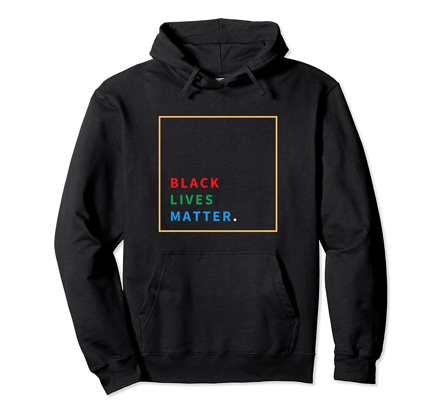 Black Lives Matter Colorful Hooded Sweatshirt Men Or Women Pullover Hoodie, T-Shirt, Sweatshirt