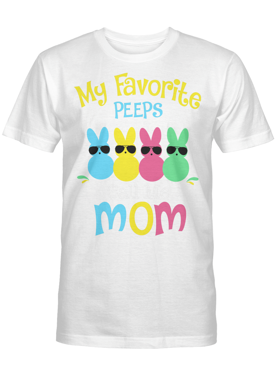 My Favorite Peeps Call Me Mom with Bunny Funny Easter Day T-Shirt