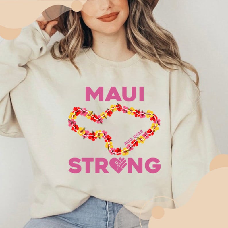 Lahaina Support Maui Sweatshirt, All Profits Will Be Donated, Maui Strong Sweatshirt, Maui Wildfire Relief, Support For Hawaii Fire Victims Sws1817