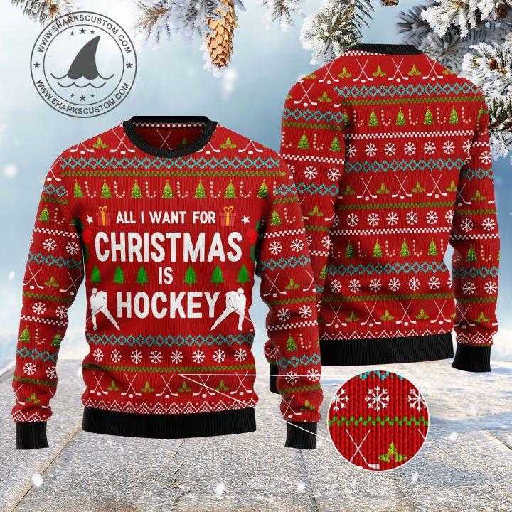 All I Want For Christmas Is Hockey  Christmas Ugly Sweater | Unisex | Full Size | Adult | Colorful | US1317