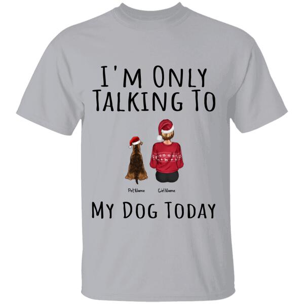 I’M Only Talking To My Dog Today Personalized T-Shirt Ts-Nb686