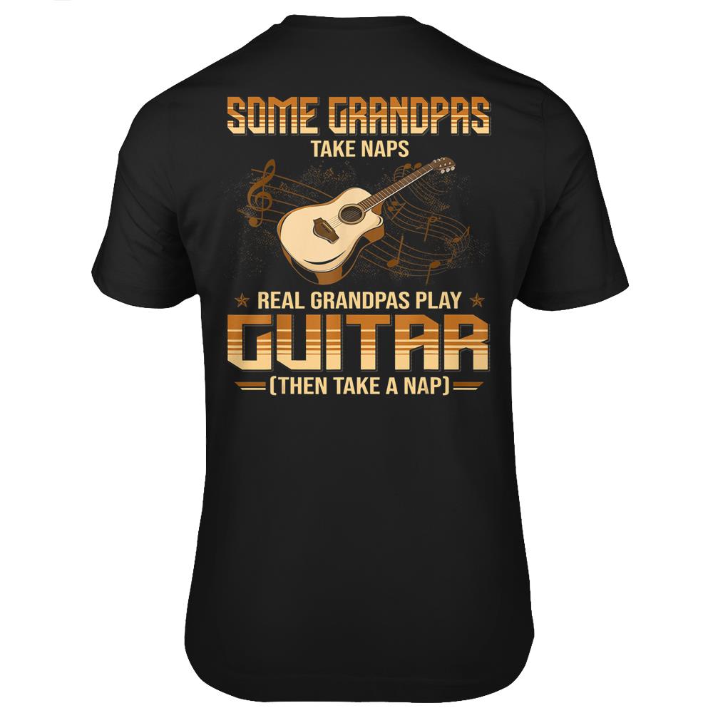 Mens Some Grandpa Take Naps Real Grandpas Play Guitar T Shirts Print On Back