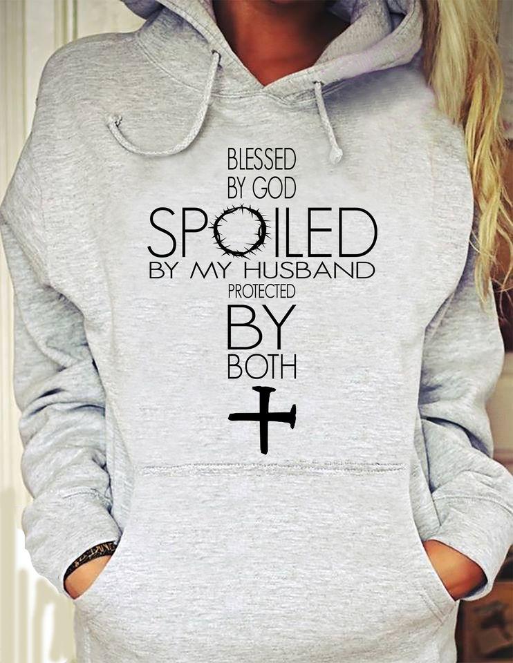 Blessed By God Spoiled By My Husband Protected By Both Gift Standard Hoodie