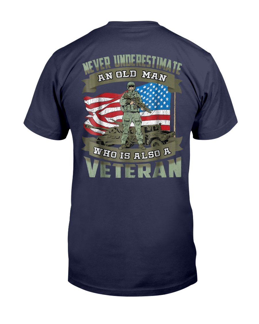 Never Underestimate An Old Man Who Is Also A Veteran T-Shirt ...