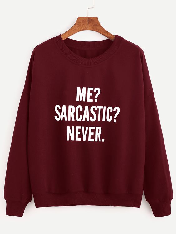 Me Sarcastic Never Sweater fashionstation