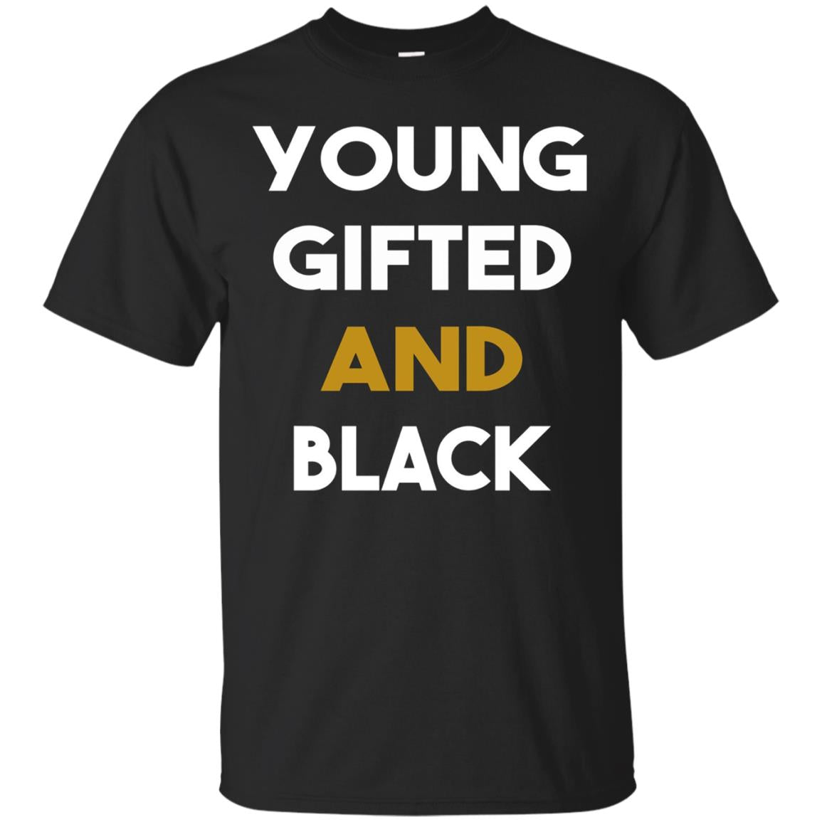 Young Gifted & Black: African American Shirt for Men & Women