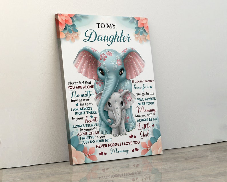 To My Daughter Never Feel That You Are Alone Elephant Portrait Poster & Canvas Gift For Daughter From Mom Birthday Gift Home Decor Wall Art Visual Art