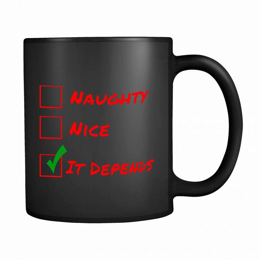 Naughty Or Nice It Depends Santa’s Checklist Funny Christmas 11oz Mug