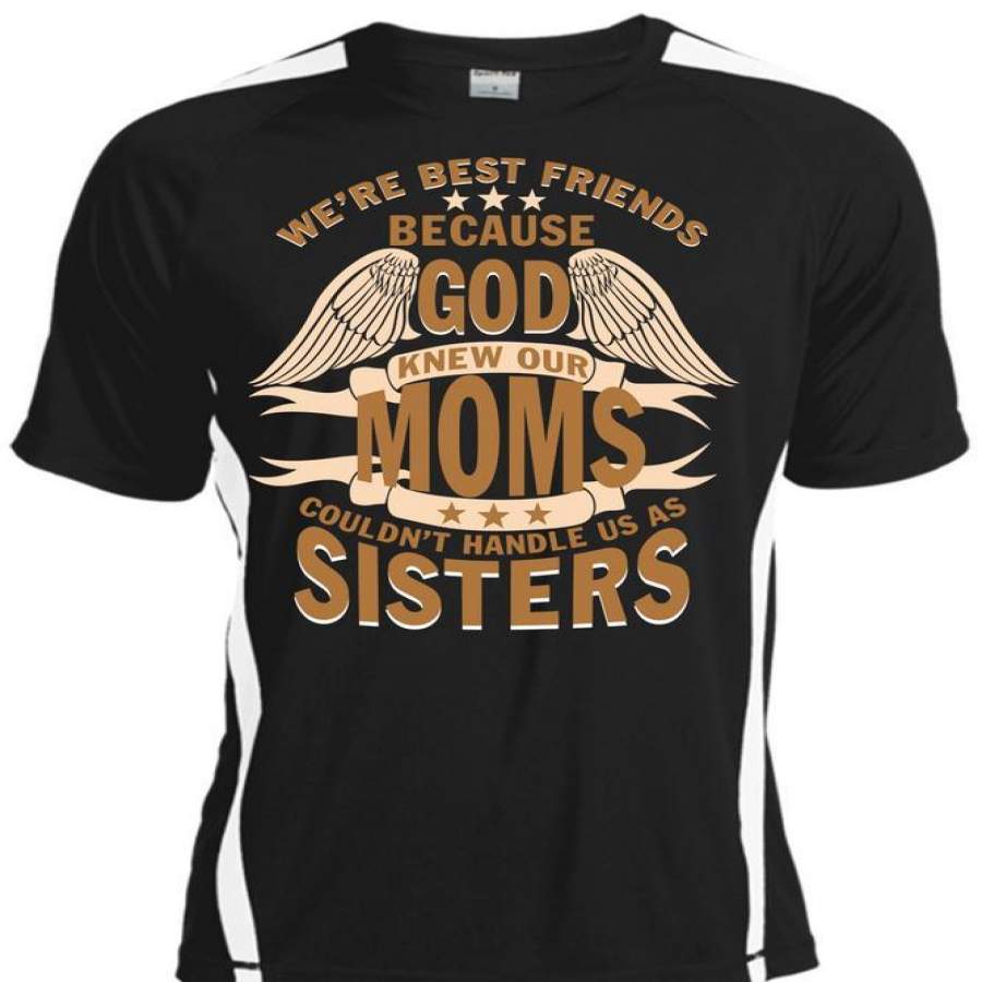 We’re Best Friends T Shirt, God Knew Our Moms T Shirt, Cool Shirt