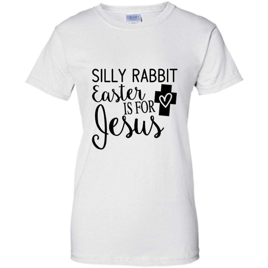 Silly Rabbit Easter Is For Jesus (w) – Gildan Women Shirt