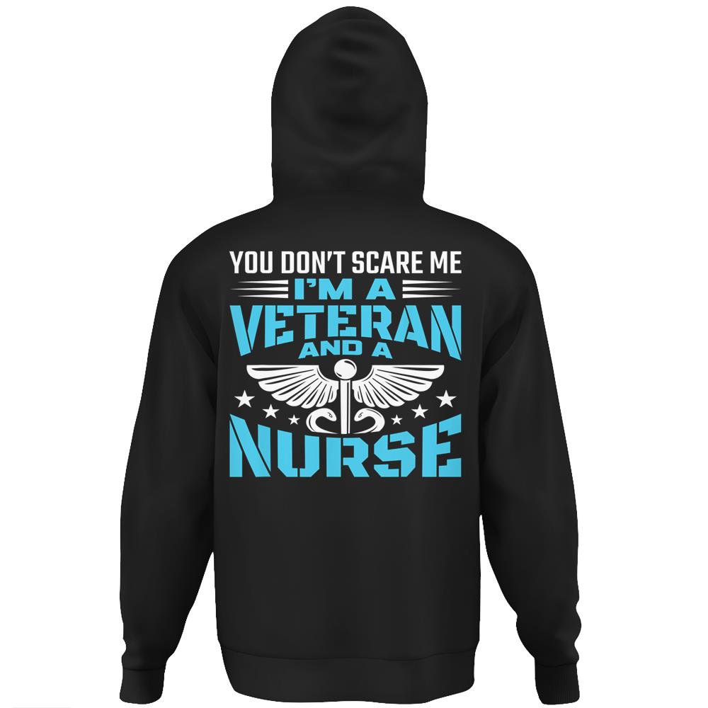 You Don’T Scare Me I’M A Veteran And A Nurse – Veteran Nurse Hoodie Print On Back